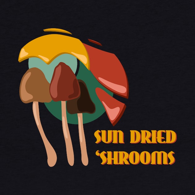 Sun Dried Shrooms - Triple Dose by AllJust Tees